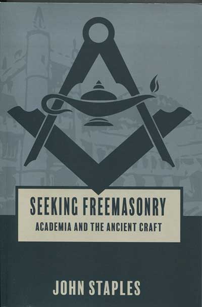 Seeking Freemasonry: Academia and the Ancient Craft